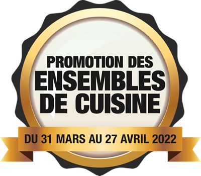 PROMOTION DES ENSEMBLES DE CUISINE - DU 31 MARS AU 27 AVRIL 2022